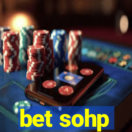 bet sohp